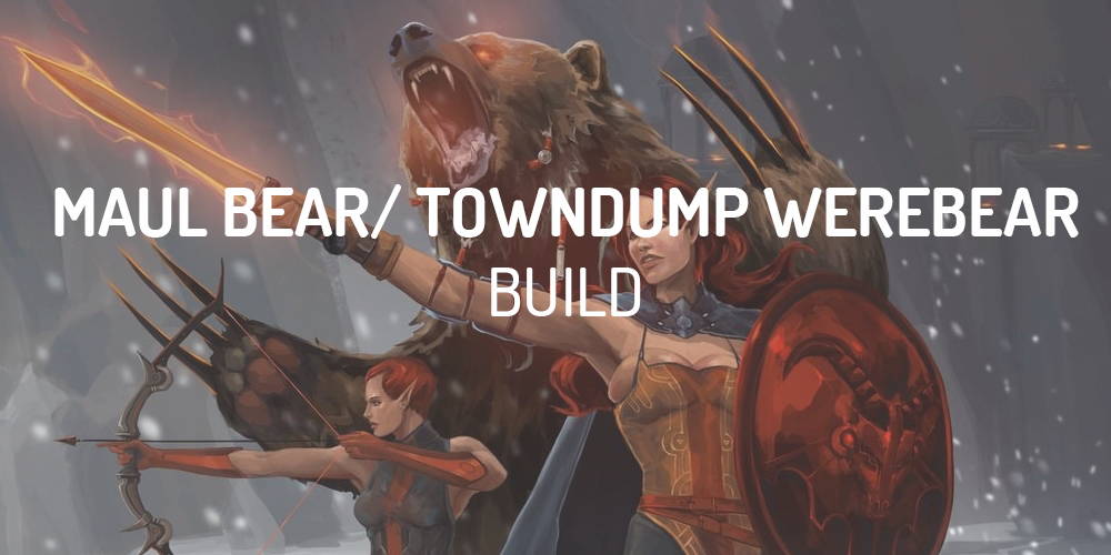 Maul Bear / Towndump Werebear Build
